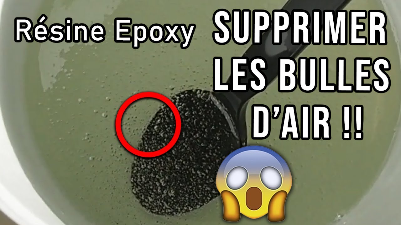 Comment supprimer les Bulles d'Air dans la résine époxy ? 4 Méthodes