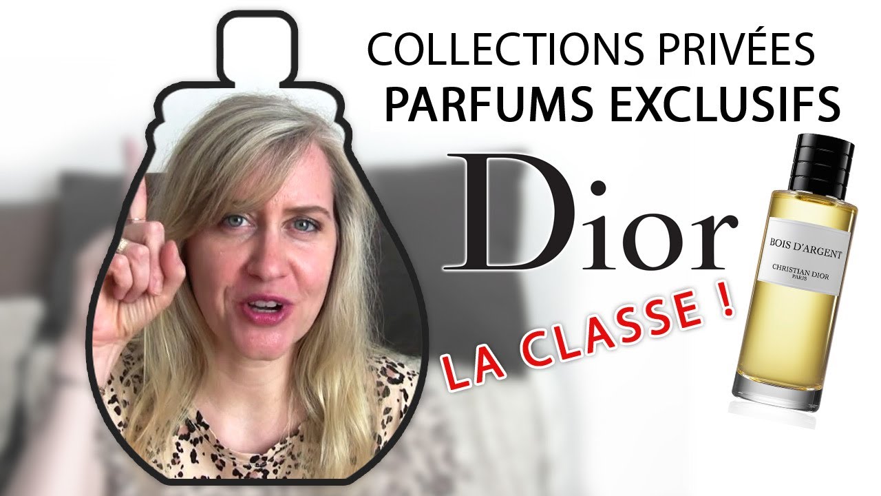 Les PARFUMS EXCLUSIFS DIOR, collection privée, Bois d’Argent et autres merveilles