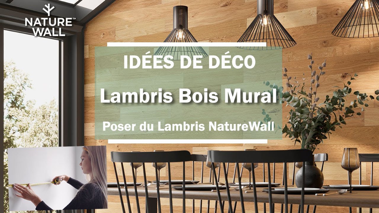 Lambris Bois Mural Nature Wall™ : Comment Poser Un Mur en Lambris Moderne et Design ?