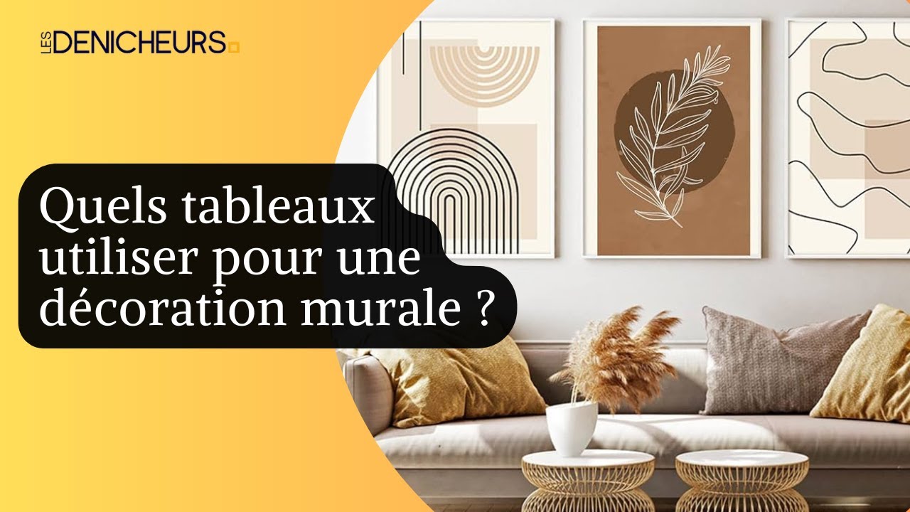 🖼️ Quels tableaux utiliser pour une décoration murale ? ​💯​