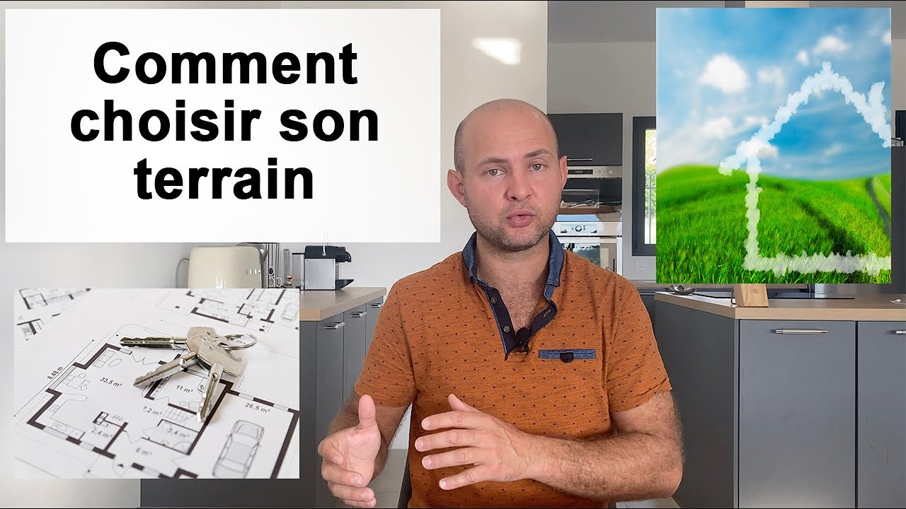 COMMENT CHOISIR SON TERRAIN?
