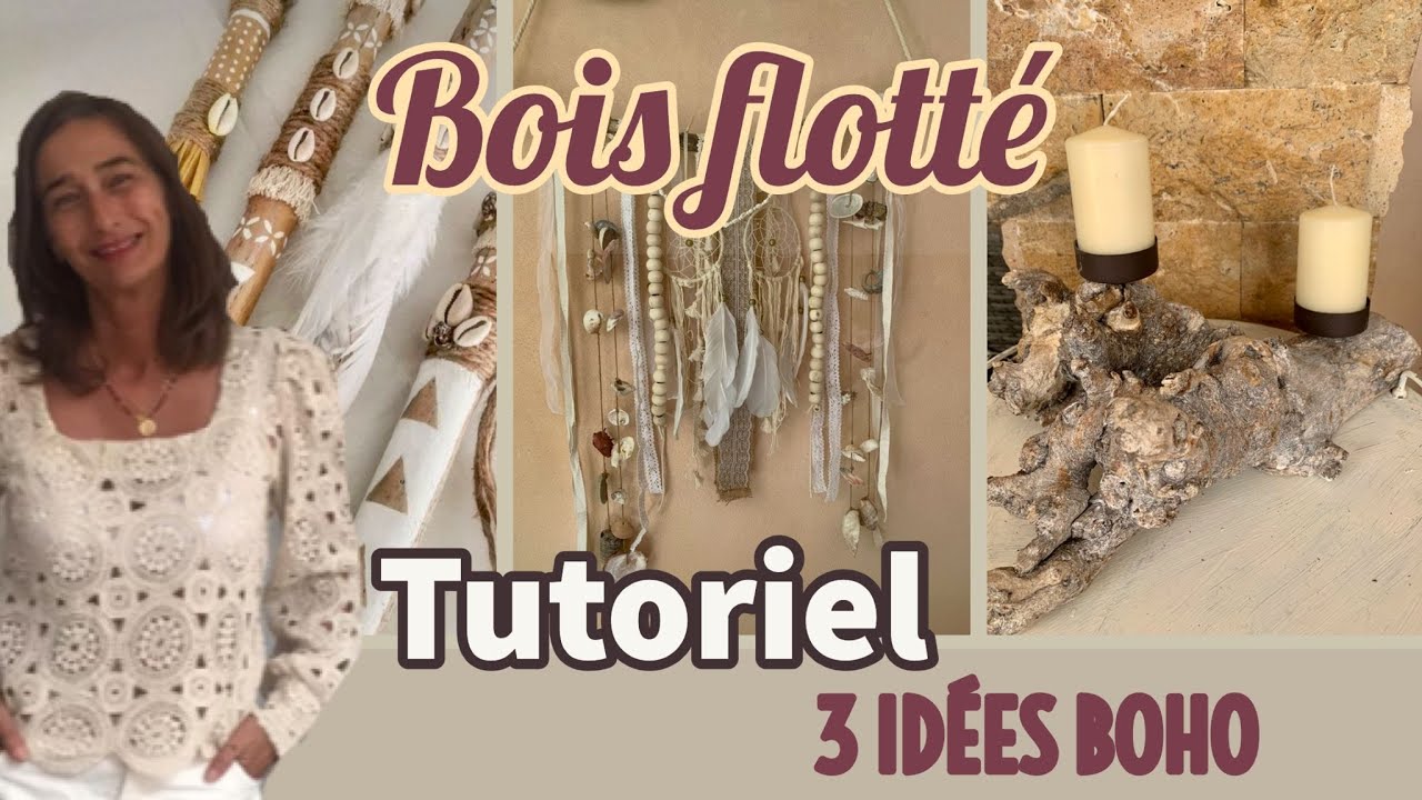 COLLECTION HOME DÉCOR  BOHO CHIC/ BOIS FLOTTÉ 3 IDÉES DE DIY//MarionEvents/2022