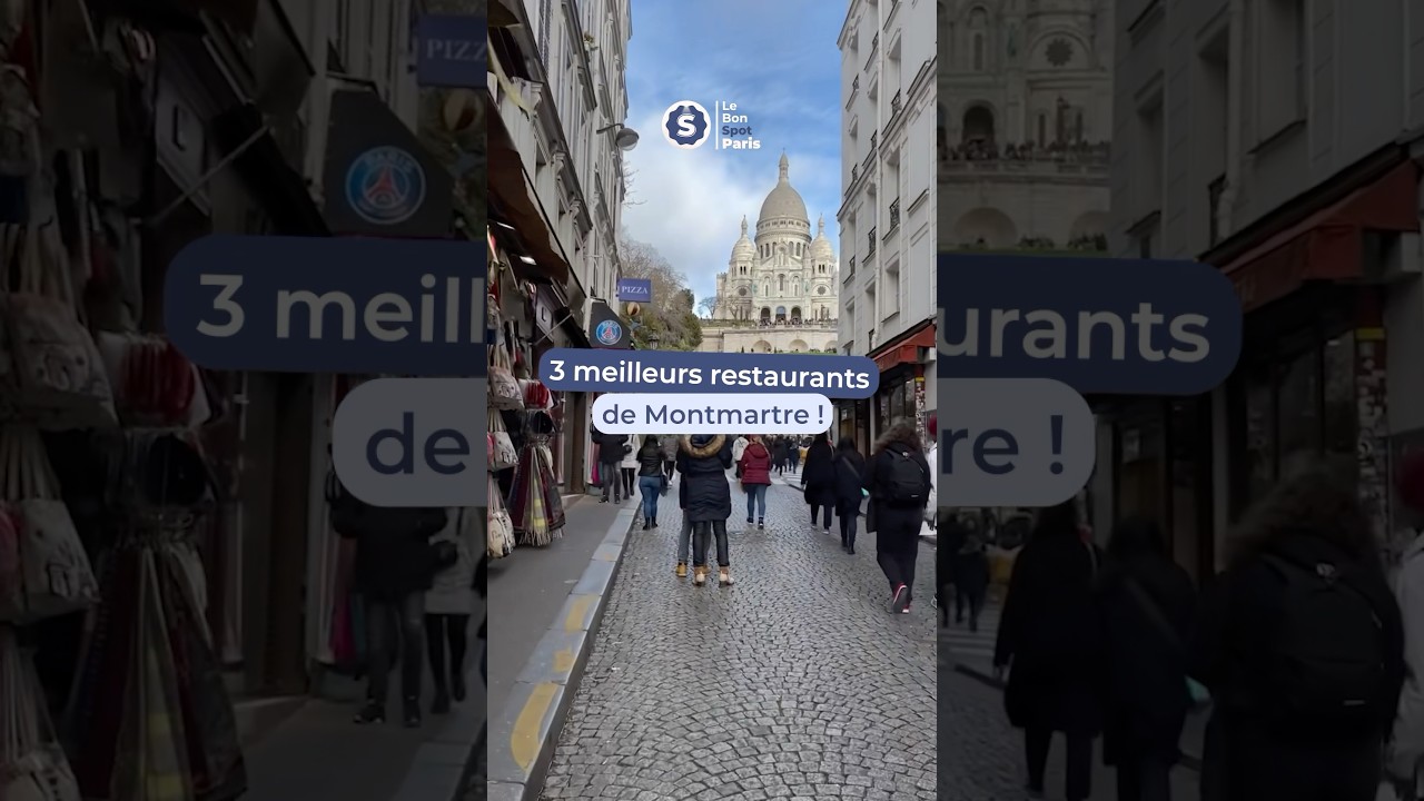 3 des meilleurs restaurants de Montmartre !